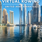 Virtual Rowing - Virtual Cruise - Tour in Dubai United Arab Emirates - Indoor Rowing Exercise and Travel Experience