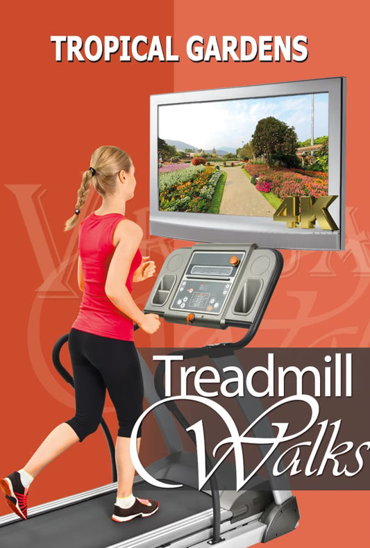 Treadmill Walks - Tropical Gardens