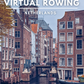 Virtual Rowing - Amsterdam - Front + Back Views - The Netherlands