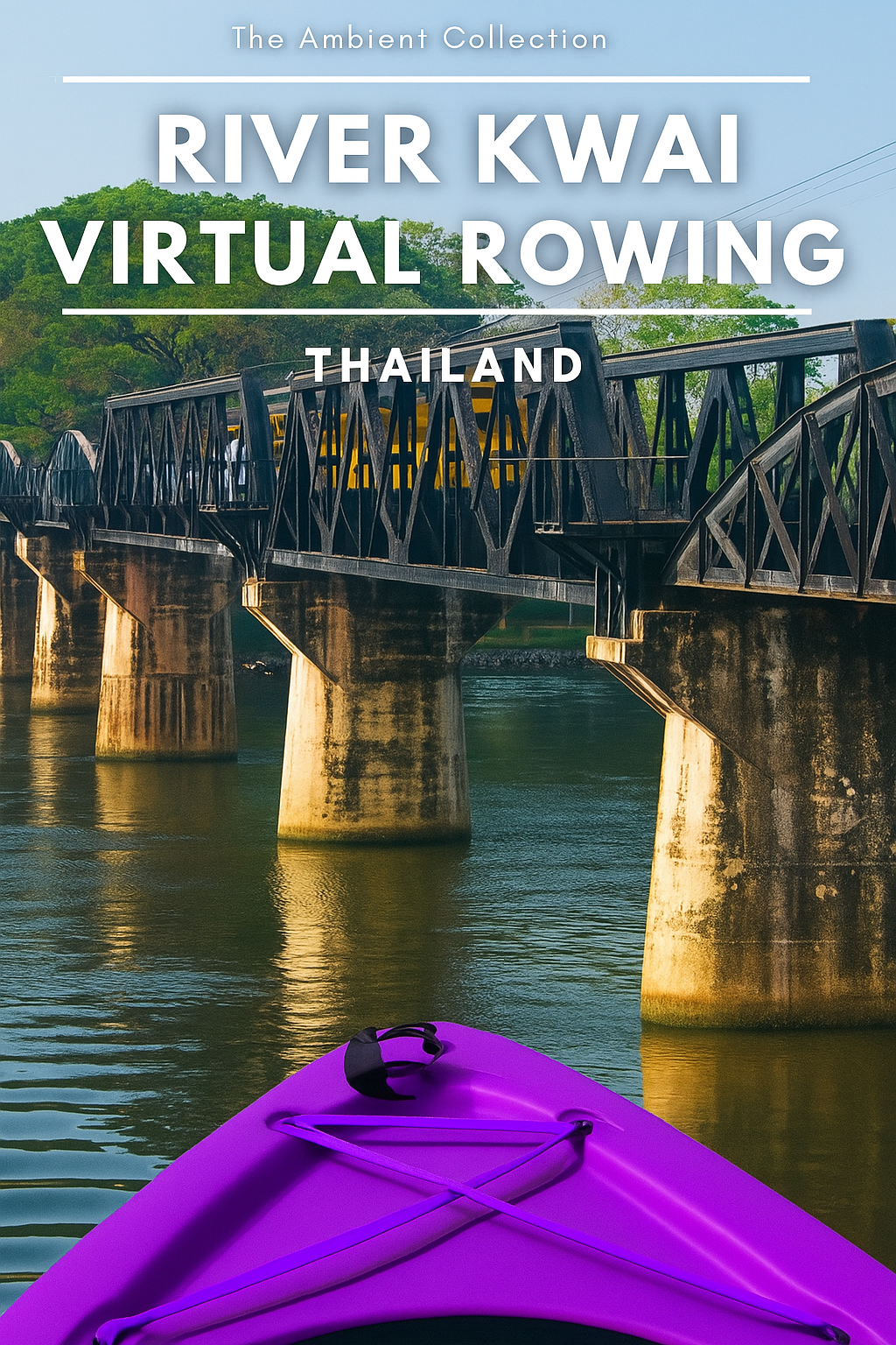 Virtual Rowing - River Kwai - Thailand - Boat Trip Filled with History and Culture with Local Binaural Sounds