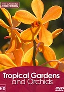 Nature DVD - Tropical Gardens and Orchids 